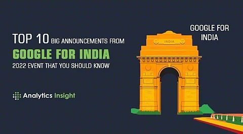 Top 10 Big Announcements from Google for India 2022 Event that You Should Know
