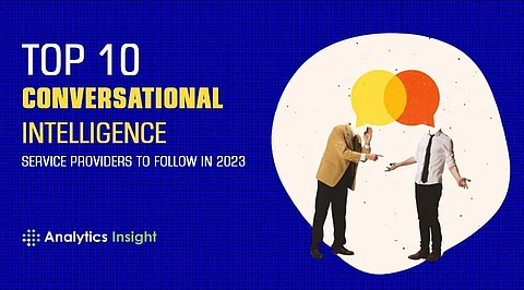 Top 10 Conversational Intelligence Service Providers to Follow in 2023