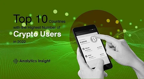 Top 10 Countries with the Highest Number of Crypto Users in 2022