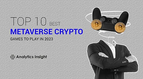 Top 10 Best Metaverse Crypto Games to Play in 2023