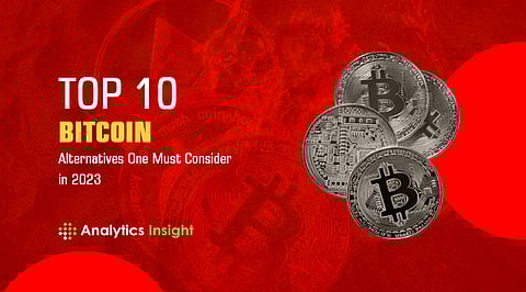 Top 10 Bitcoin Alternatives One Must Consider in 2023
