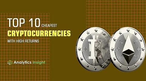 Top 10 Cheapest Cryptocurrencies with High Returns
