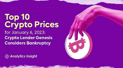 Top 10 Crypto Prices for January 6, 2023: Crypto Lender Genesis Considers Bankruptcy