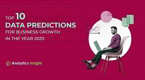 Top 10 Data Predictions for Business Growth in the Year 2023