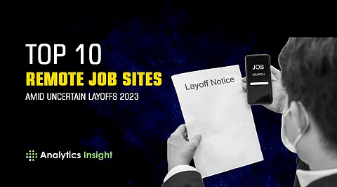 Top 10 Remote Jobs Amid Uncertain Layoffs 2023