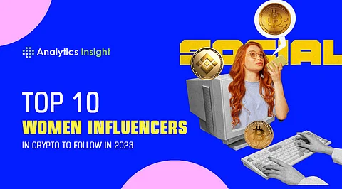 Top 10 Women Influencers in Crypto to Follow in 2023