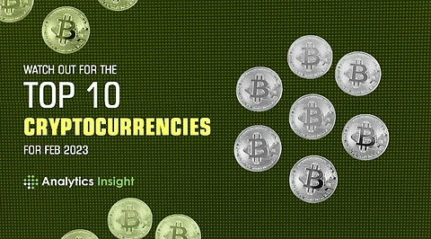 Watch Out for the Top 10 Cryptocurrencies for February 2023
