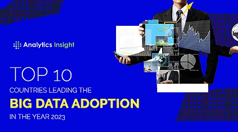 Top 10 Countries Leading the Big Data Adoption in the Year 2023