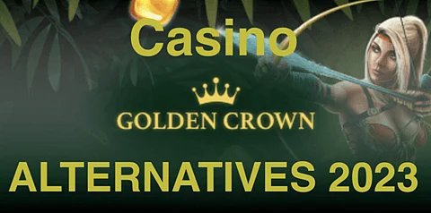 Golden Crown Casino Alternatives – Top 10 Casinos Picked By High-Rollers In 2023