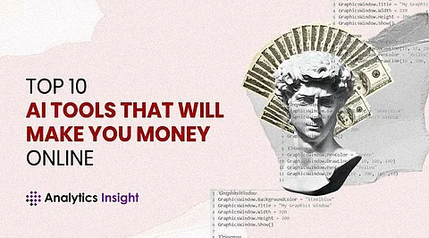 Top 10 AI Tools that Will Make You Money Online