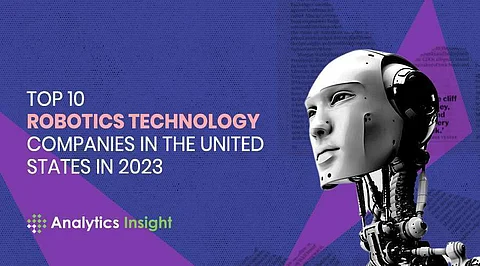 Top 10 Robotics Technology Companies in the United States in 2023