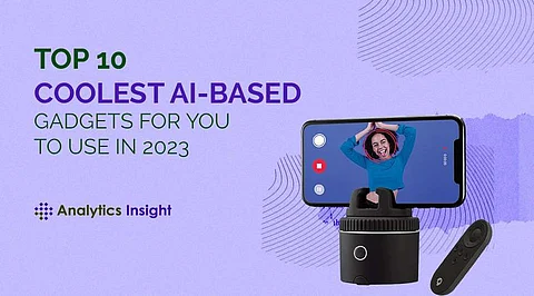 Top 10 Coolest AI-Based Gadgets for You to Use in 2023