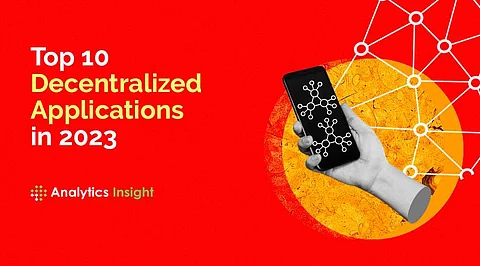 Top 10 Decentralized Applications in 2023
