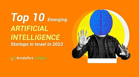 Top 10 Emerging Artificial Intelligence Startups in Israel in 2023