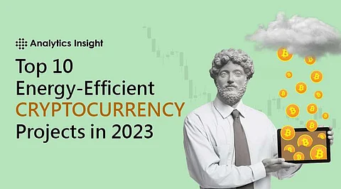 Top 10 Energy-Efficient Cryptocurrency Projects in 2023