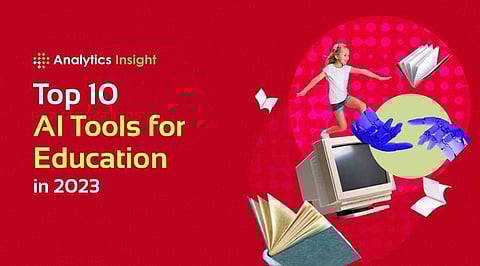 Top 10 AI Tools for Education in 2023