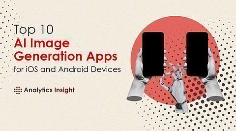 Top 10 AI Image Generation Apps for iOS and Android Devices
