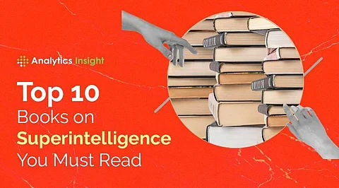 Top 10 Books on Superintelligence You Must Read