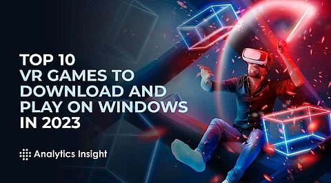 Top 10 VR Games to Download and Play on Windows in 2023