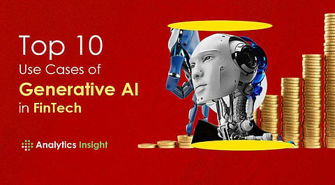 Top 10 Use Cases of Generative AI in FinTech