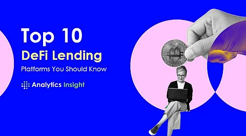 Top 10 DeFi Lending Platforms You Should Know