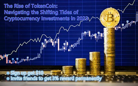 The Rise of TokenCoin: Navigating the Shifting Tides of Cryptocurrency Investments in 2023