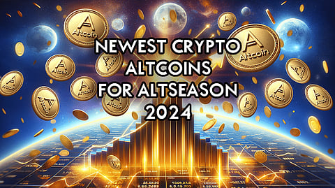 Looking for New Altcoins? Here are the Newest Crypto Alt Coins for Altseason 2024