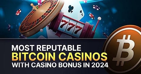 Most Reputable Bitcoin Casinos with Casino Bonus in 2024