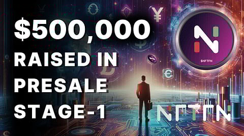 NFTFN Secures $500K in Presale Stage 1; Stage 2 Offers Last Chance to Invest