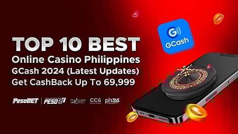 Top 10 Best Online Casino Philippines Gcash 2024 (Latest Updates) | Get CashBack Up To 69,999