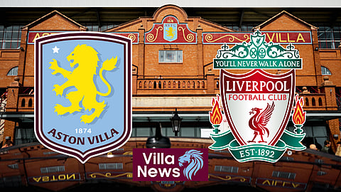 Aston Villa host Liverpool at Villa Park.