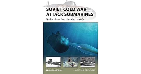 BOOK REVIEW | Soviet Cold War Attack Submarines: Nuclear Classes from November to Akula