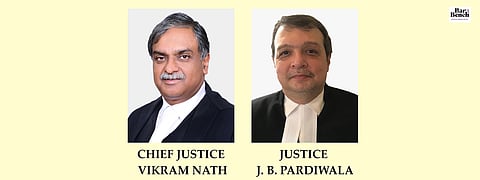 Chief Justice Vikram nath and Justice Pardiwala