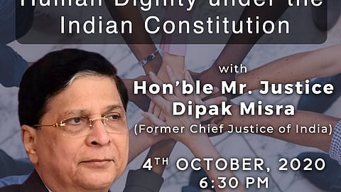 Webinar Alert: Ex-CJI Dipak Misra J. to speak on “Human Dignity Under The Indian Constitution” (Oct 4)