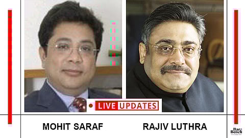 Mohit Saraf, Rajiv Luthra, Live Updates from Delhi HC