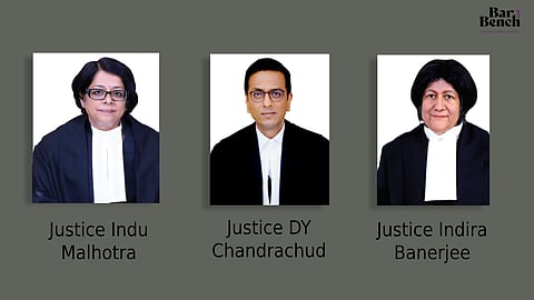 Justices Indu Malhotra, DY Chandrachud, Indira Banerjee