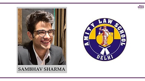 Know your Campus Ambassador: Sambhav Sharma, Amity Law School Delhi