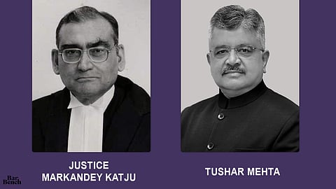 Justice Markandey Katju and Tushar Mehta