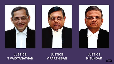 Justices S Vaidyanathan, V Parthiban and M Sundar