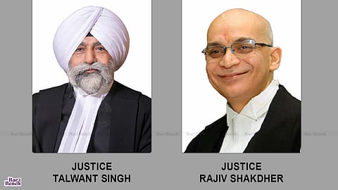 Justices Talwant singh , Rajiv Shakdher