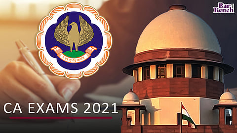 CA EXAMS 2021, ICAI AND SC