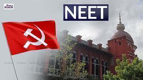 CPI(m) Madras High Court, NEET
