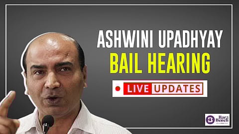 Ashwini Upadhyay bail hearing