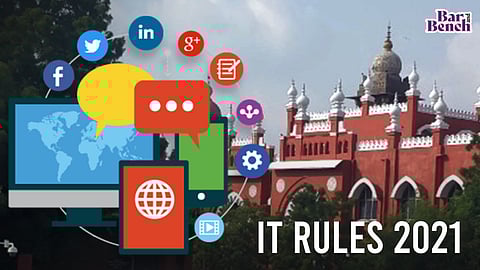 Madras High Court, IT Rules 2021