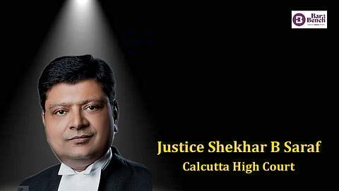 Justice Shekhar B Saraf, Calcutta High Court