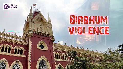 Birbhum violence and Calcutta High Court