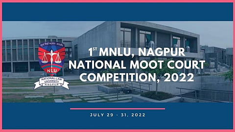 First MNLU Nagpur National Moot Court Competition, 2022 (Register by 25 Jun)