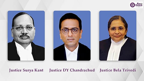 Justice DY Chandrachud, Justice Surya Kant and Justice Bela trivedi