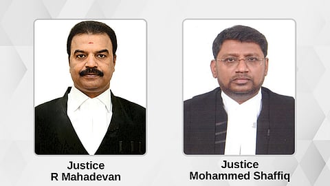 Justices R Mahadevan and Justices Mohammed Shafiq