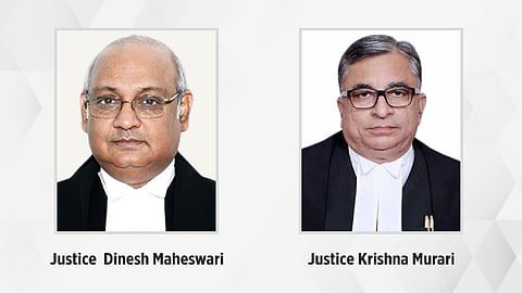 Justices Dinesh Maheswari and Krishna Murari